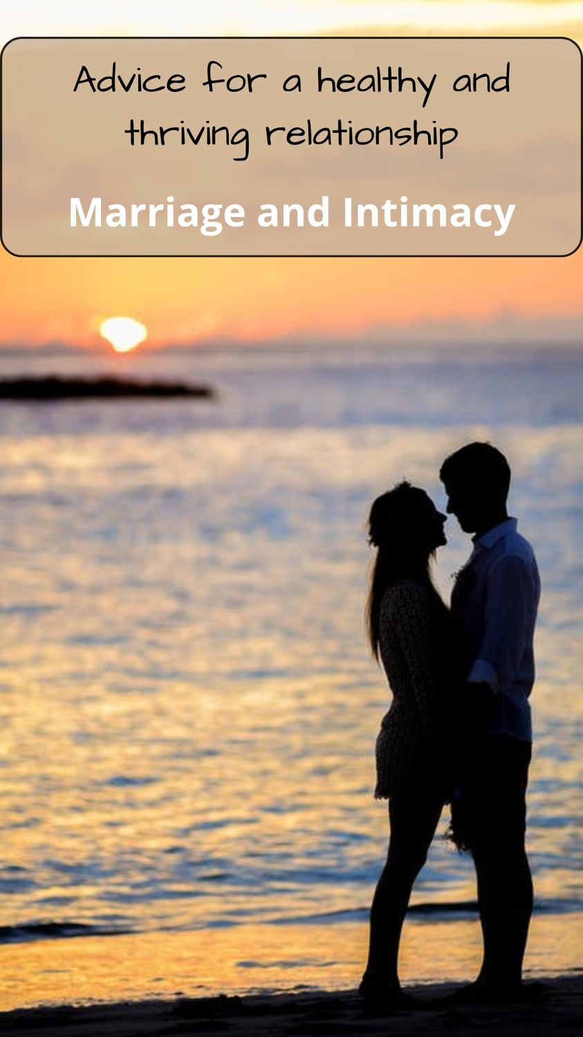 Relationships: Marriage and&nbsp;Intimacy