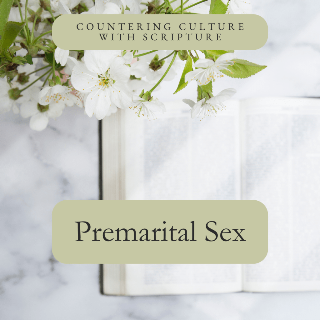 Sex Before Marriage: Countering Culture with&nbsp;Scripture