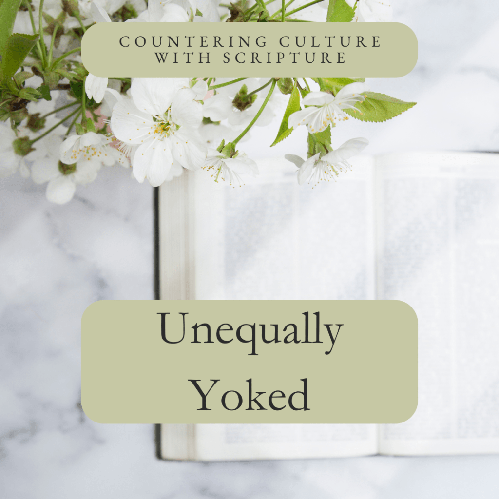 Unequally Yoked: Countering Culture With&nbsp;Scripture