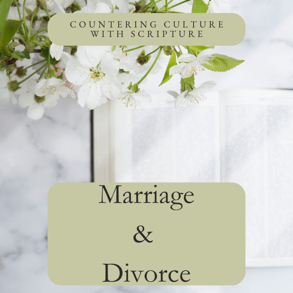 Marriage and Divorce: Countering Culture with&nbsp;Scripture